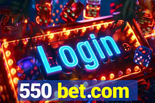 550 bet.com